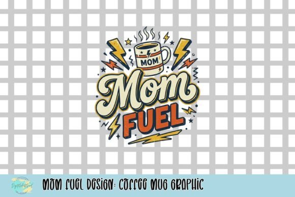 Mom Fuel: A Retro Coffee Mug Graphic for Every Creator